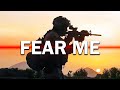 &quot;Fear Me&quot; - Military Motivation