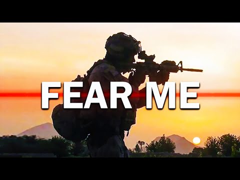 "Fear Me" - Military Motivation