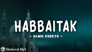 Habbaitak Tanseet El Noum - Alma Esbeye (Lirik Arab, Latin & Terjemahan)