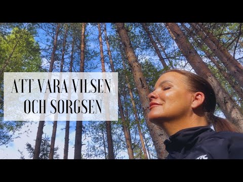Att vara vilsen och sorgsen