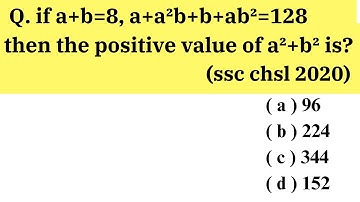 if a+b=8 and a+a²b+b+ab²= 128  then the positive value of a³ + b³ is ?, algebra questions practice