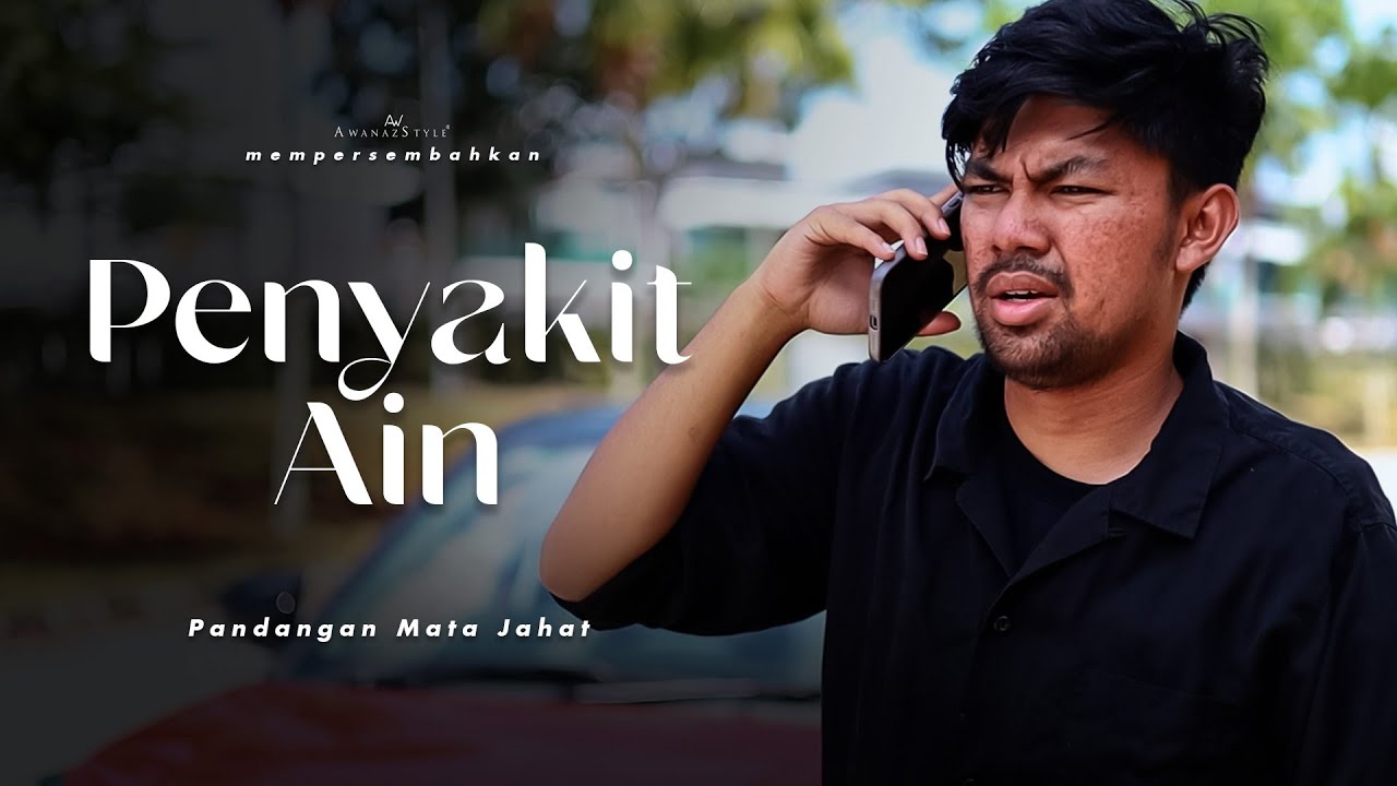 PENYAKIT AIN | SHORTFILM PANDANGAN MATA JAHAT