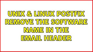 Unix & Linux: Postfix: Remove the software name in the email header (2 Solutions!!)