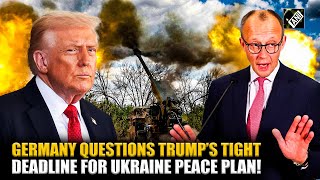 German Chancellor Friedrich Merz doubts Trump’s proposed deadline for Ukraine peace plan