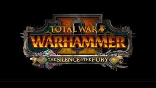 The Silence & The Fury - Reveal Stream - Total War: Warhammer II