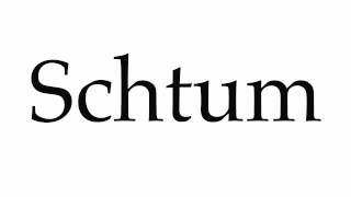 How to Pronounce Schtum