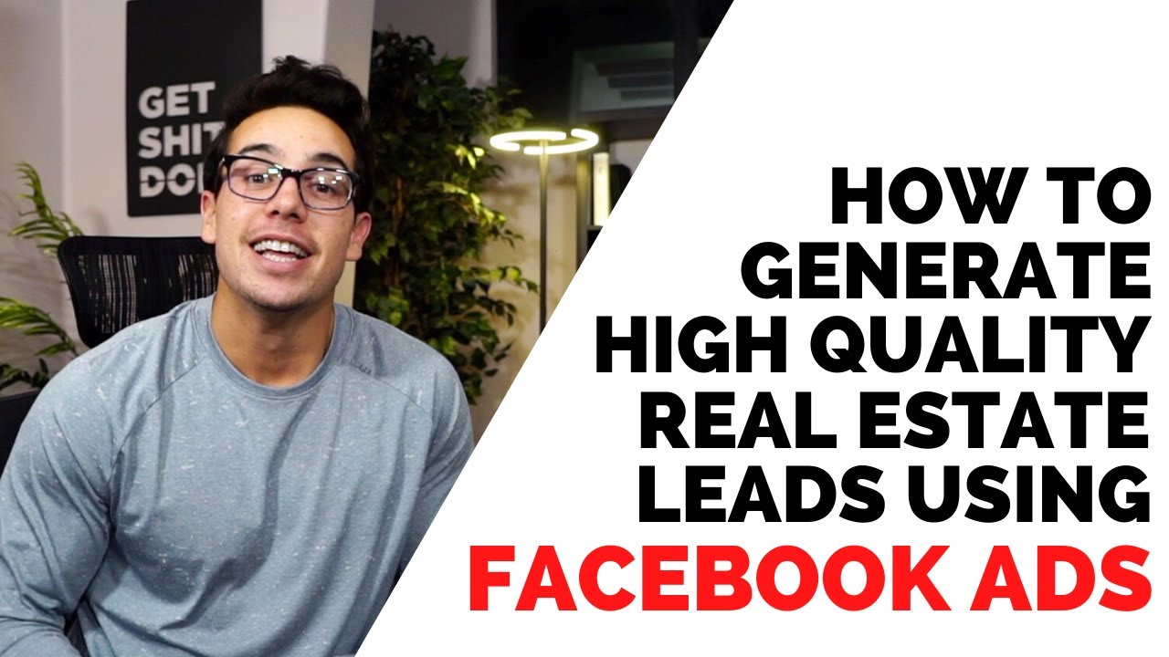 Lead Generation For Real Estate How To Generate High Quality Real Estate Leads Using Facebook 