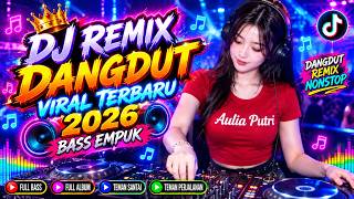 DJ DANGDUT LAWAS BASS EMPUK || Playlist Pilihan Terbaik 2026 Full Album Nonstop
