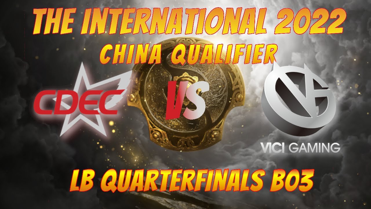 CDEC vs VICI GAMING - QUARTERFINALS - The International 2022 CHINA Qualifier DOTA 2 HIGHLIGHTS