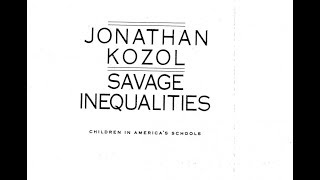 Jonathan Kozol: Savage Inequalities; Socialism Through Education