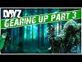 The best way to GEAR UP in DayZ! | LATE GAME | Part 3 | Absolute Beginner Guide