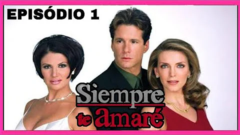 Siempre Te Amaré | Capítulo 1 - Televisa