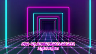 NCS -  DJ CIPERI PAM PAM PAM [Mp3 Project]