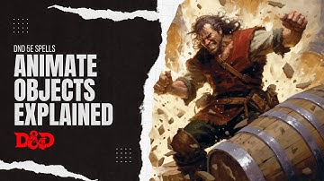 Animate Objects - DnD 5e Spells Explained - RAW and History