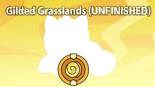 Gilded Grasslands WIP (READ DESC)