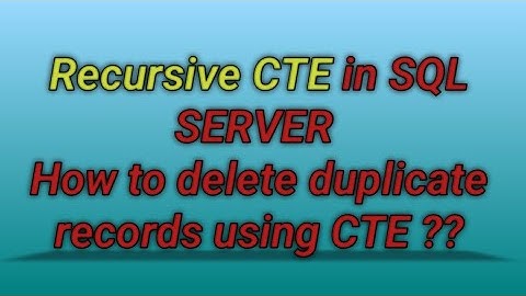 Part 2- Recursive CTE | How to delete duplicate records using CTE