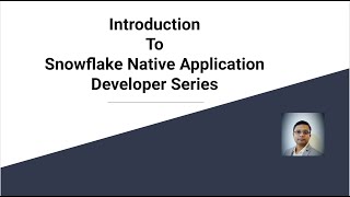 Introduction To Snowflake Native Application Developer Series