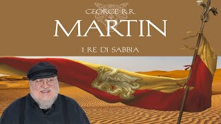 I re di sabbia, racconti di George Martin