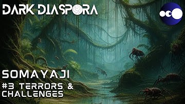 SOMAYAJI #3 Local Terrors and Challeges | DARK DIASPORA UNIVERSE | Journey in World-Building Project