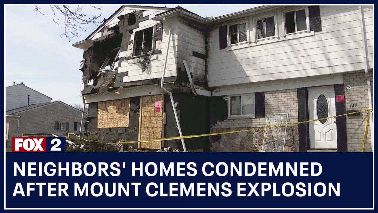 Neighbors' homes condemned after Mount Clemens explosion YouTube