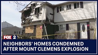 Neighbors' homes condemned after Mount Clemens explosion