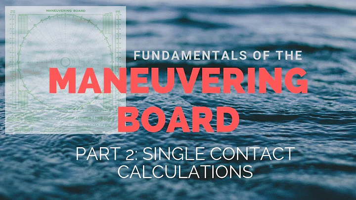 Fundamentals of the Maneuvering Board (Part 2 - Single Contact Calculations) - DayDayNews