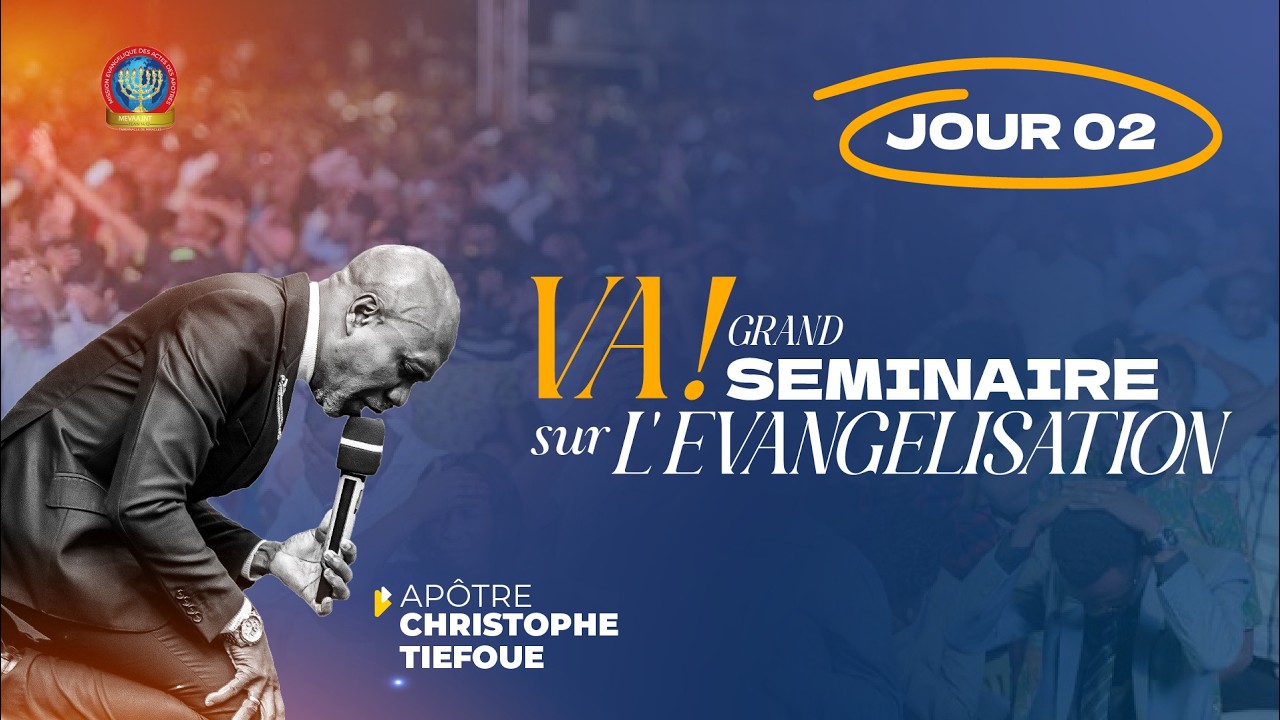 SEMINAIRE D'EVANGELISATION - VA - JOUR 2 avec l'APOTRE Christophe TIEFOUE | 26.02.2026