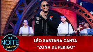 Exclusivo: Léo Santana canta 'Zona de Perigo' | The Noite (15/06/23)