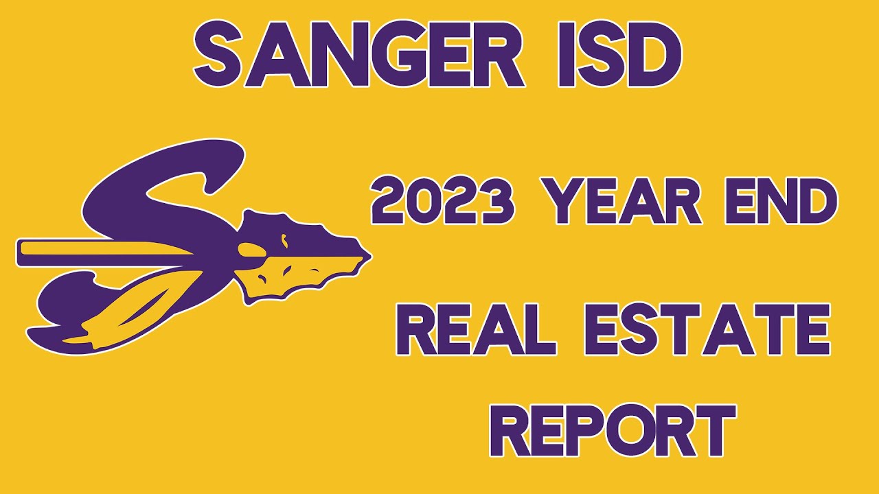 2023 Year End Sanger ISD Real Estate Report YouTube