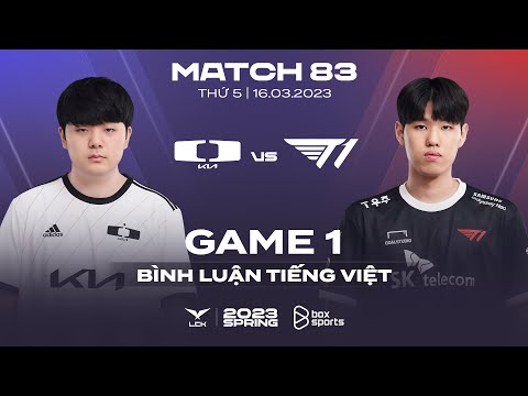 [16.03.2023] DK vs T1 | Ván 1 | Bình Luận Tiếng Việt | LCK Mùa Xuân 2023