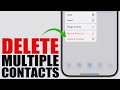How To Delete MULTIPLE iPhone Contacts At Once !