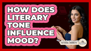How Does Literary Tone Influence Mood?