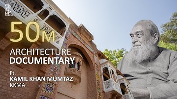#50 | Architecture Documentary | Ft. Kamil Khan Mumtaz