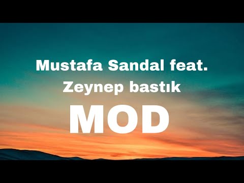 Mustafa Sandal Feat Zeynep Bastık Mod Lyrics
