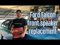 Ford Falcon front door speakers replacement
