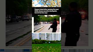 Suspect Dead After Opening Fire Near White House Security Checkpoint, Secret Service Says 🇺🇸