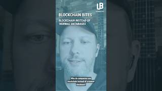 Blockchain Bites - Blockchain Instead of 'Normal' Databases | Unibright