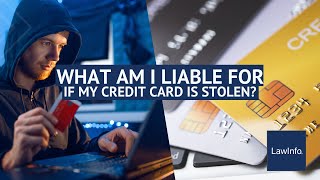 What Am I Liable for if My Credit Card Is Stolen? | LawInfo
