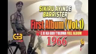SIKIRU AYINDE BARRISTER FIRST ALBUM (VOL.1) E JE KA GBO T'OLUWA FULL ALBUM 1966
