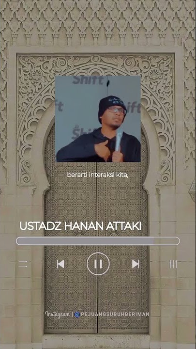 story wa ceramah ustadz Hanan attaki, indahnya islam secara dhohir dan bathin