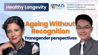 Ageing Without Recognition: Transgender Perspectives on Healthy Longevity  | A/Prof Krit Pongpirul