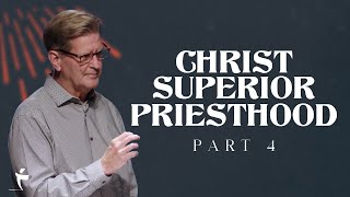 Hebrews 5:1-10 Christ Superior Person - Part 4 by Pastor John Miller