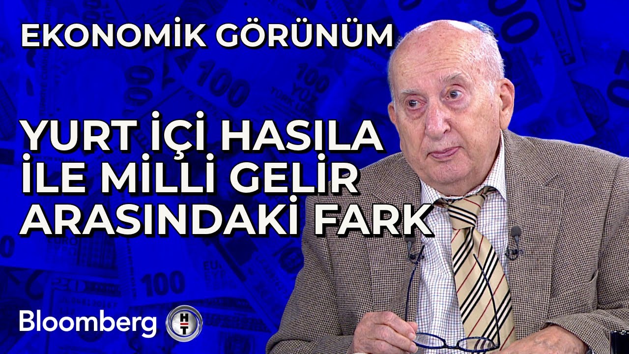 Ekonomik Görünüm - Yurt İçi Hasıla ile Milli Gelir Arasındaki Fark | 7 Mart 2024