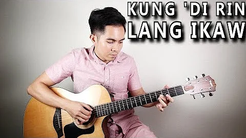 Kung 'Di Rin Lang Ikaw - December Avenue | Moira Dela Torre (fingerstyle guitar cover + lyrics)
