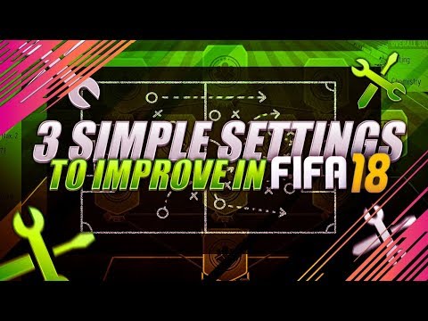 FIFA 18 3 Simple Settings to Use & Become Better Players - TUTORIAL - How to get better at FIFA 18