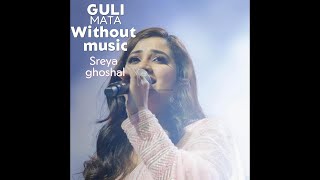 Guli Mata |  Saad Lamjarred & Shreya Ghoshal | With out Music