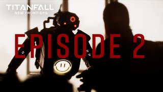 Episode 2: No Casualties | Titanfall New Frontiers | Fan Series