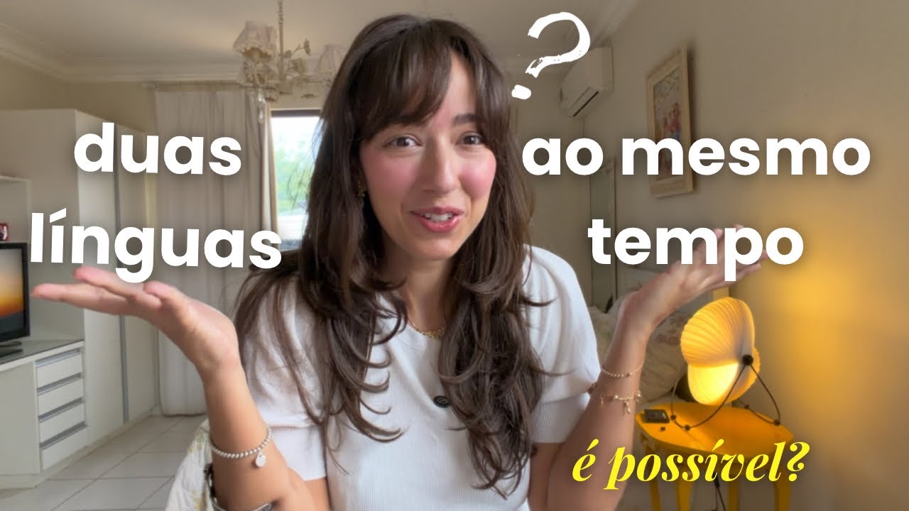 eu aprendo 2 línguas ao mesmo tempo 