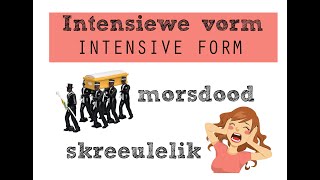 Intensiewe vorm  | Afrikaans FAL (Intensive form)