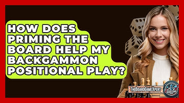 How Does Priming The Board Help My Backgammon Positional Play? - The Board Game Xpert